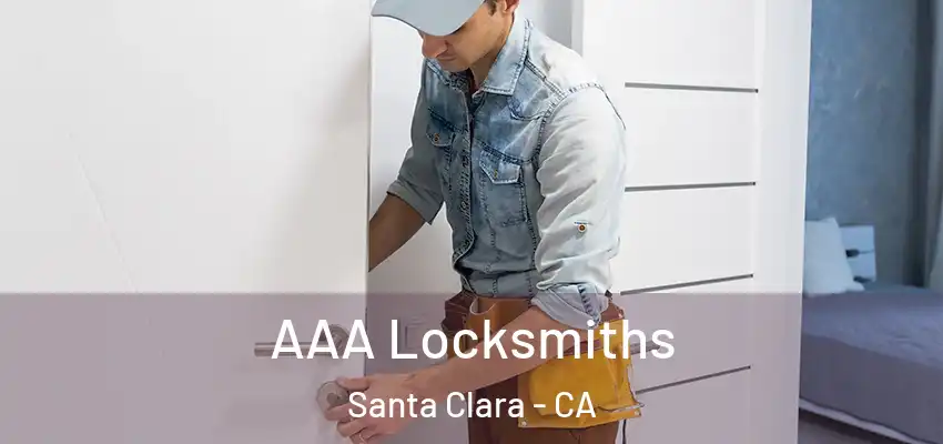 AAA Locksmiths Santa Clara - CA