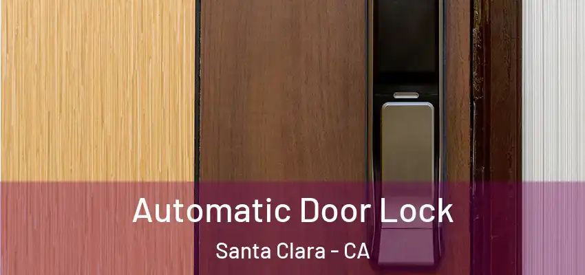 Automatic Door Lock Santa Clara - CA