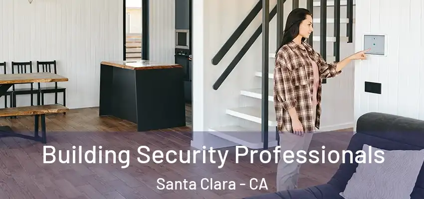  Building Security Professionals Santa Clara - CA