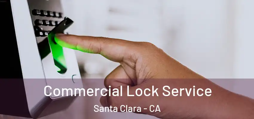  Commercial Lock Service Santa Clara - CA