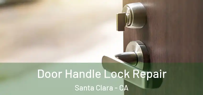  Door Handle Lock Repair Santa Clara - CA