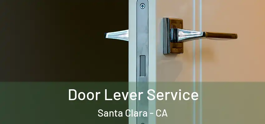  Door Lever Service Santa Clara - CA