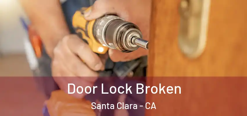  Door Lock Broken Santa Clara - CA