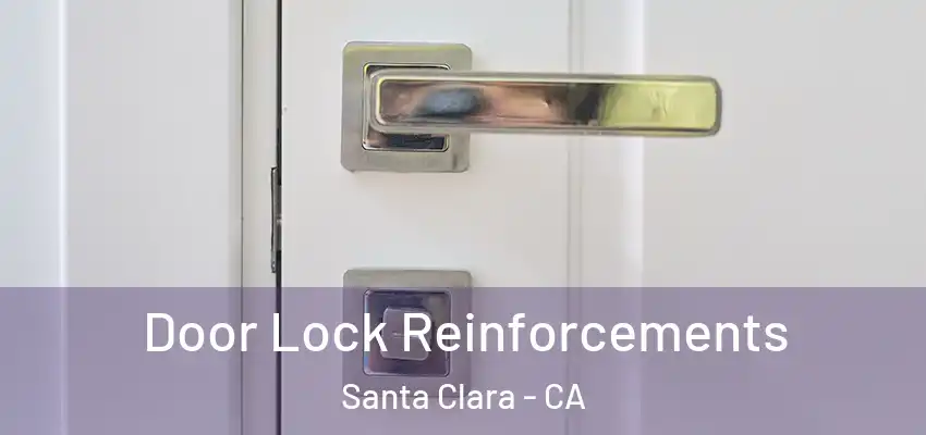  Door Lock Reinforcements Santa Clara - CA