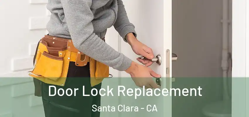 Door Lock Replacement Santa Clara - CA