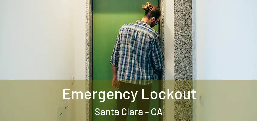  Emergency Lockout Santa Clara - CA