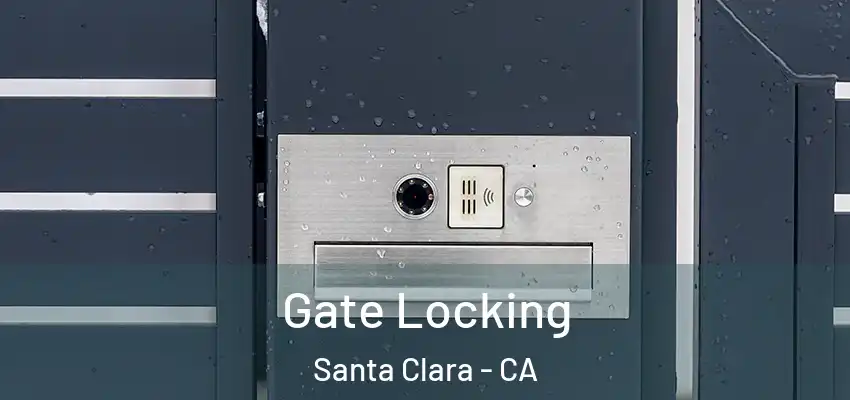  Gate Locking Santa Clara - CA