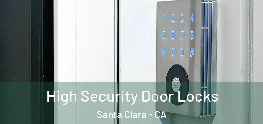  High Security Door Locks Santa Clara - CA