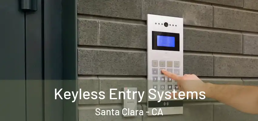  Keyless Entry Systems Santa Clara - CA