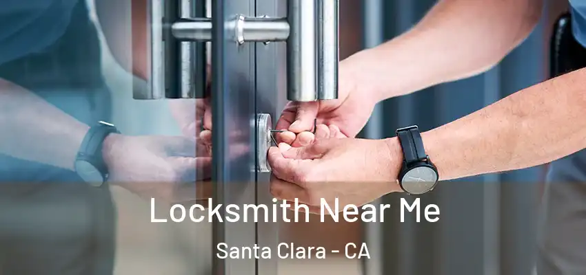  Locksmith Near Me Santa Clara - CA