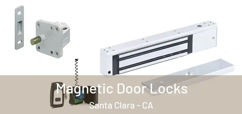  Magnetic Door Locks Santa Clara - CA