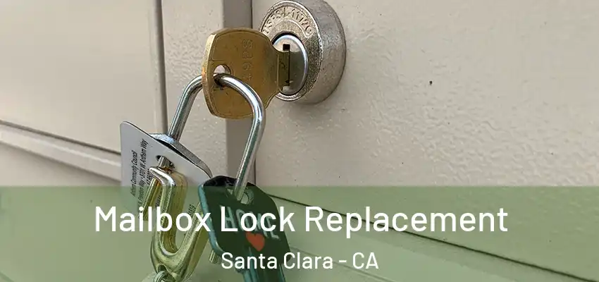 Mailbox Lock Replacement Santa Clara - CA