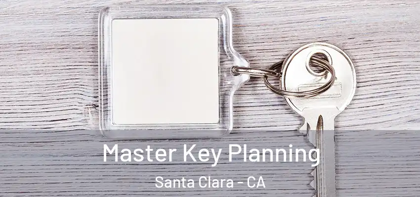  Master Key Planning Santa Clara - CA