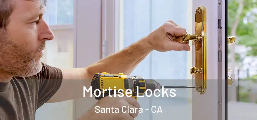  Mortise Locks Santa Clara - CA