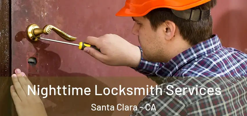  Nighttime Locksmith Services Santa Clara - CA