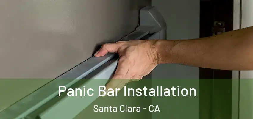  Panic Bar Installation Santa Clara - CA