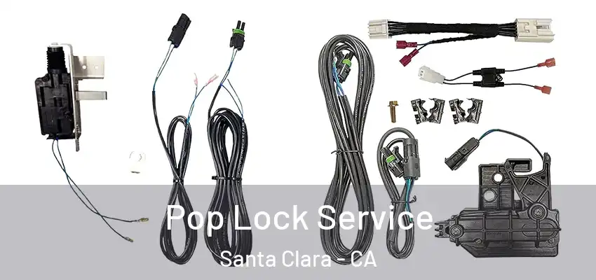  Pop Lock Service Santa Clara - CA
