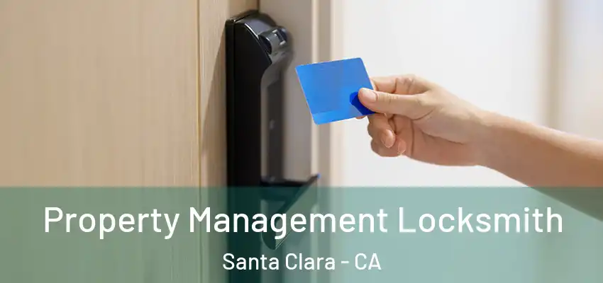 Property Management Locksmith Santa Clara - CA