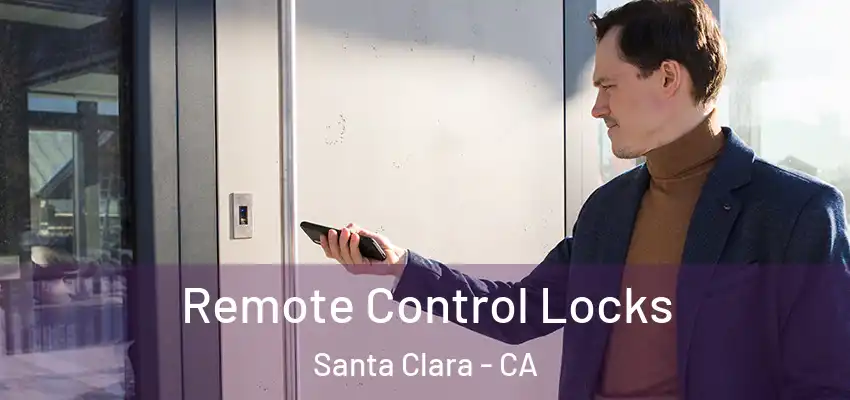  Remote Control Locks Santa Clara - CA